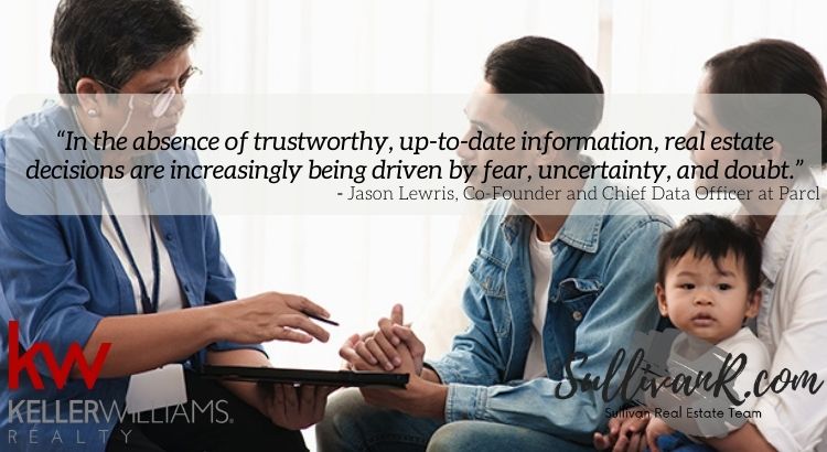 “In the absence of trustworthy, up-to-date information, real estate decisions are increasingly being driven by fear, uncertainty, and doubt.”