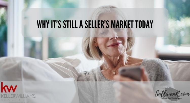 Why It’s Still a Seller’s Market Today