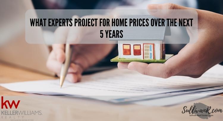 What Experts Project for Home Prices Over the Next 5 Years